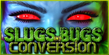 Slugs and Bugs: Conversion