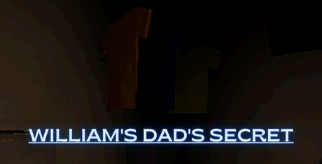 William's Dad's Secret