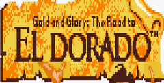 Gold and Glory: The Road to El Dorado