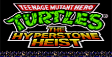 Teenage Mutant Ninja Turtles: The Hyperstone Heist