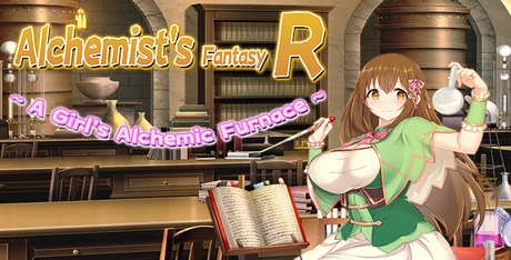 Alchemist's Fantasy R - A Girl's Alchemic Furnace -