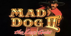 Mad Dog 2 The Lost Gold