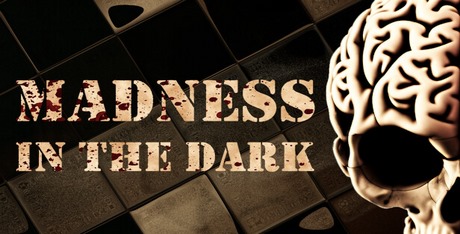 Madness in the Dark