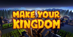 Make Your Kingdom