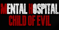 Mental Hospital – Child of Evil