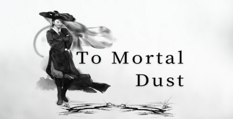 To Mortal Dust
