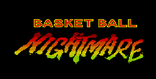 Basket Ball Nightmare