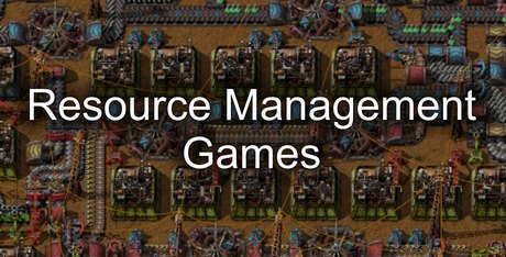 Resource Management Games