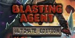 Blasting Agent: Ultimate Edition