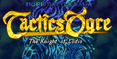 Tactics Ogre: The Knight of Lodis