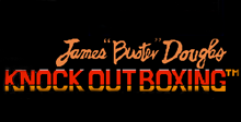 James Buster Douglas Knock Out Boxing