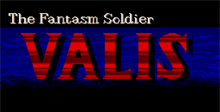 Valis: The Fantasm Soldier