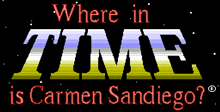 Where in Time is Carmen Sandiego?