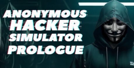 Anonymous Hacker Simulator: Prologue