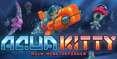 Aqua Kitty: Milk Mine Defender