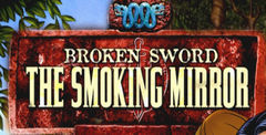 Broken Sword II: The Smoking Mirror