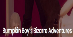 Bumpkin Boy's Bizarre Adventures
