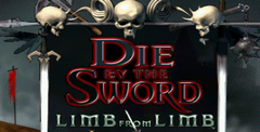 Die by The Sword: Limb From Limb
