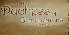 Duchess of Blanca Sirena
