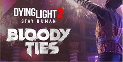 Dying Light 2 Stay Human: Bloody Ties