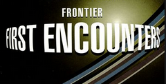 Frontier: First Encounters