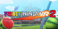 Fruit Ninja VR 2