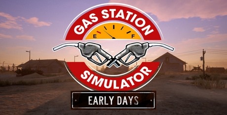 Gas Station Simulator: Early Days