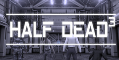 HALF DEAD 3