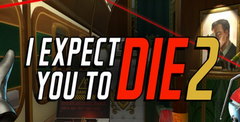 I Expect You To Die 2