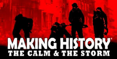 Making History: The Calm & The Storm