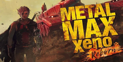 METAL MAX Xeno Reborn