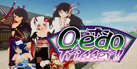 Oedo Trigger VR!!