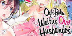 OshiRabu: Waifus Over Husbandos Love or Die