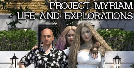 Project Myriam – Life and Explorations
