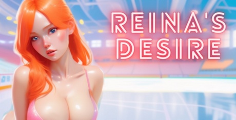 Reina’s Desire