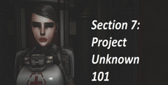 Section 7: Project Unknown 101