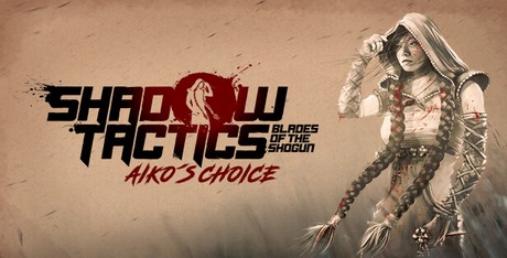 Shadow Tactics: Aiko's Choice