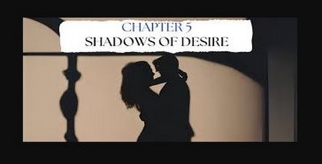 Shadows of Desire – Chapter 5