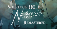 Sherlock Holmes Nemesis Remastered