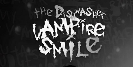The Dishwasher: Vampire Smile