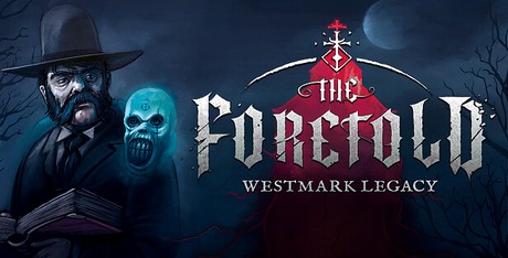 The Foretold: Westmark Legacy