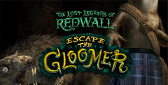 The Lost Legends of Redwall: Escape the Gloomer