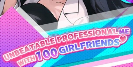 Unbeatable Professional Me With 100 Girlfriends