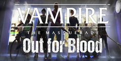 Vampire: The Masquerade — Out for Blood