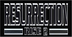 Rise 2: Resurrection
