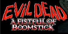 Evil Dead: A Fistful Of Boomstick