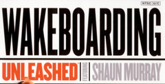 Wakeboarding Unleashed Featuring Shaun Murray