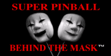 Super Pinball: Behind the Mask