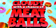 Cloudy with a Chance of Meatballs