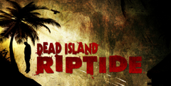 Dead Island: Riptide